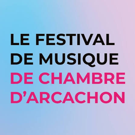 L’Academie Festival de Musique de Musique de Chambre d’Arcachon